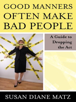 cover image of Good Manners Often Make Bad People